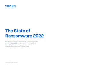 The Sophos State of Ransomware 2022